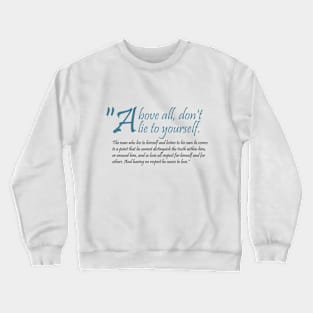 Above All Don't Lie to Yourself Fyodor Dostoevsky (seraph) Crewneck Sweatshirt